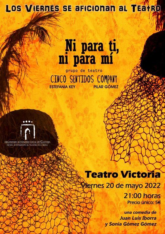 Los viernes se aficionan al teatro: Ni para ti, ni para mí